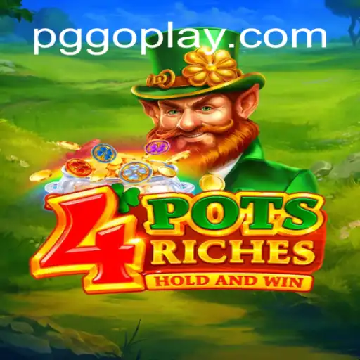 Discovering the Exciting World of 4potsriches: A Dive into PGGO's Latest Sensation